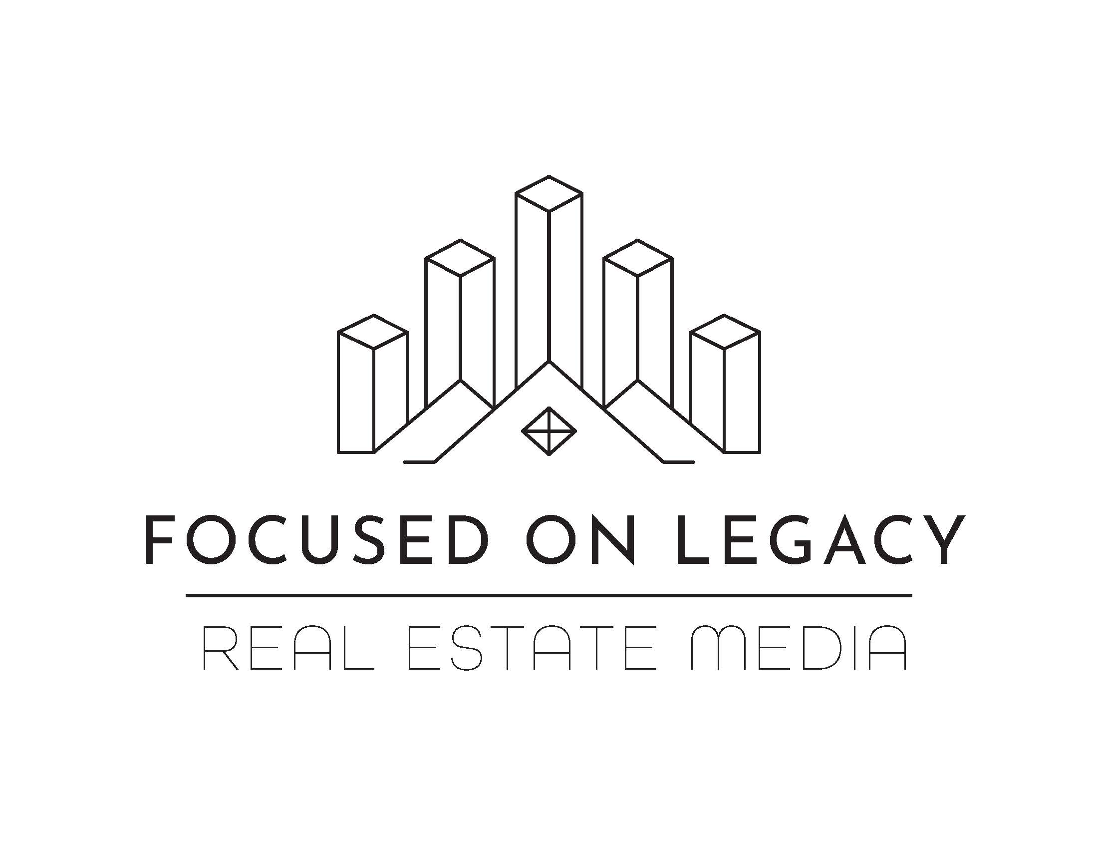 Focused On Legacy - Real Estate Media